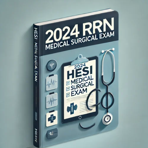 2024 HESI RN Medical Surgical Exam
