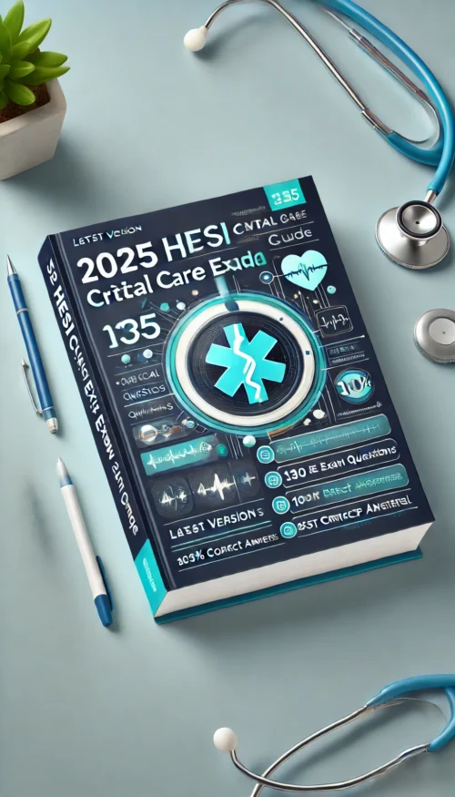 2025 HESI Critical Care Exit Exam Study Guide | Latest Version with 130 ...