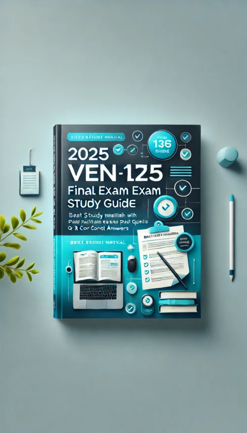 2025 VEN 125 Final Exam Study Guide | Best Study Material with Actual ...