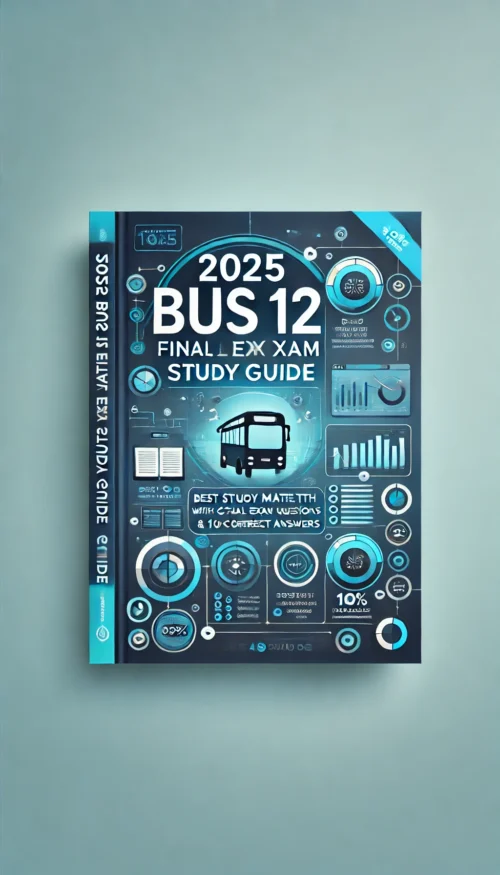 2025 BUS 12 Final Exam Study Guide | Best Study Material with Actual ...