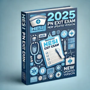 2025 HESI PN Exit Exam