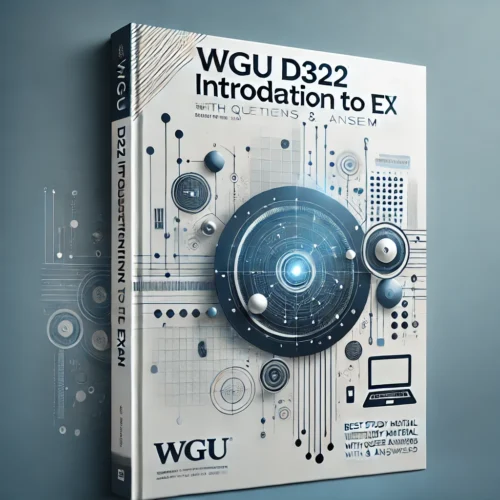 WGU D322 Introduction to IT Exam: Best Study Material with Questions & Answers (Intro to Information Technology