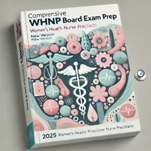 Comprehensive WHNP Board Exam Preparation