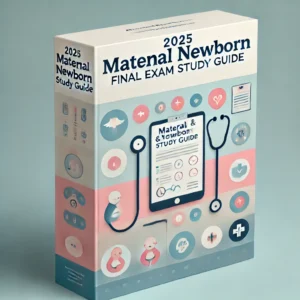 2025 Maternal Newborn Final Exam