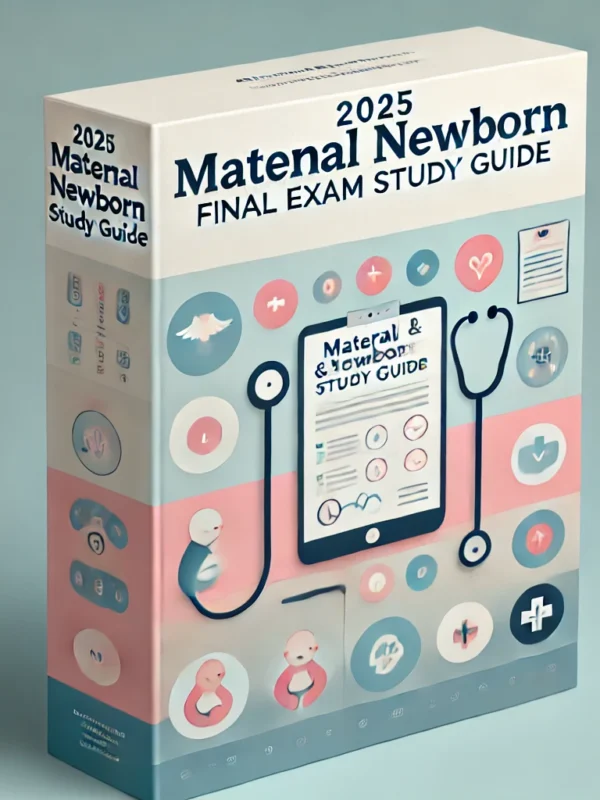 2025 Maternal Newborn Final Exam