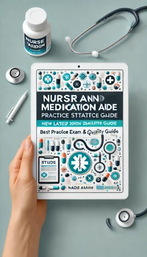 Nurse and Medication Aide Practice States Exam