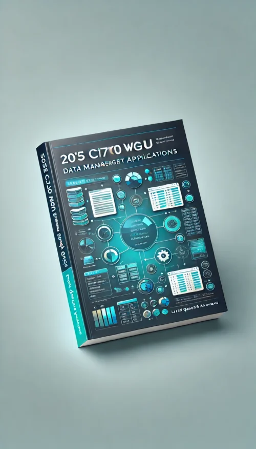 2025 C170 WGU Exam Study Guide | Data Management Applications | Latest Questions & Answers