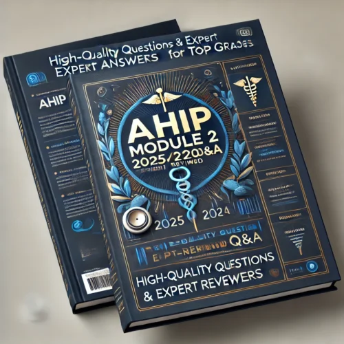 AHIP Module 2 2025/2024 Expert-Reviewed Q&A | High-Quality Solutions ...