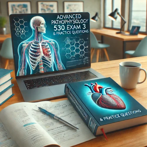 Advanced Pathophysiology 530 - Exam 3
