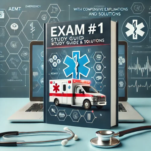 AEMT Exam #1 | Comprehensive Study Guide with Explanations & Solutions