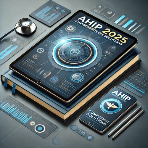 AHIP 2025 Comprehensive Exam Solutions | Expert Answers & Guaranteed Success