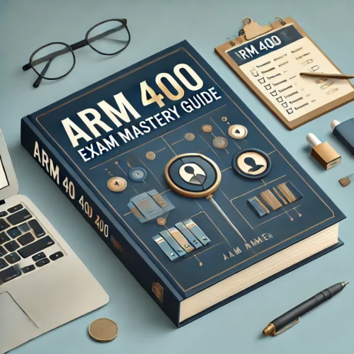 ARM 400 Exam Mastery Guide