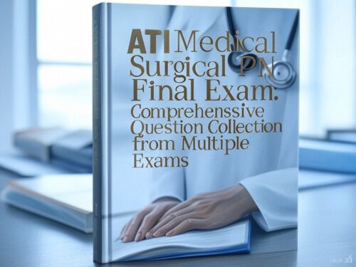 ATI Medical Surgical PN Final Exam