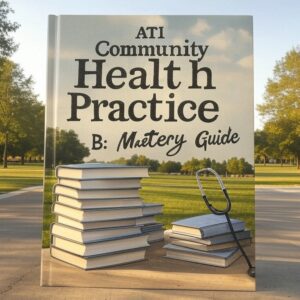 ATI Community Health Practice B