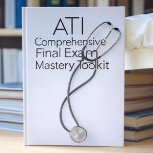 ATI Comprehensive Final Exam
