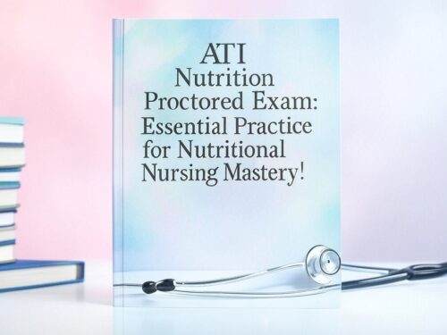 ATI Nutrition Proctored Exam