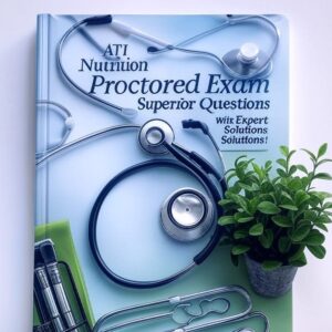 ATI Nutrition Proctored Exam
