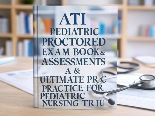 ATI Pediatric Proctored Exam