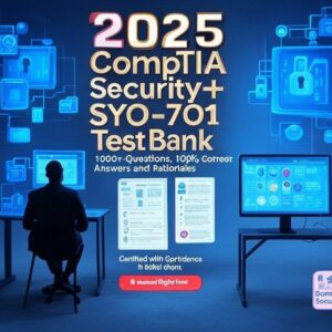 2025 COMPATIA Security + SYO 701 Test Bank