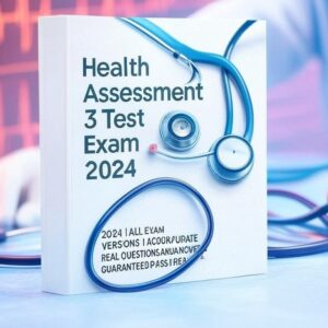 Health Assessment 3 Test Exam