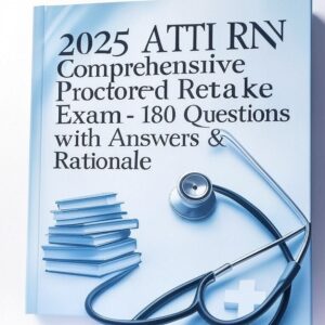 2025 ATI RN Comprehensive Proctored Retake Exam