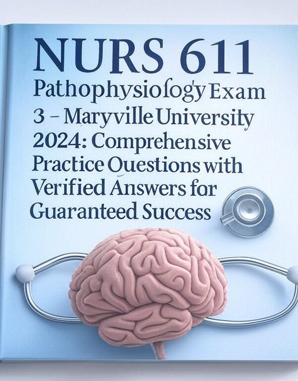 NURS 611 Pathophysiology Exam 3