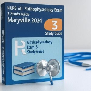 2024 Maryville NURS 611 Exam 3