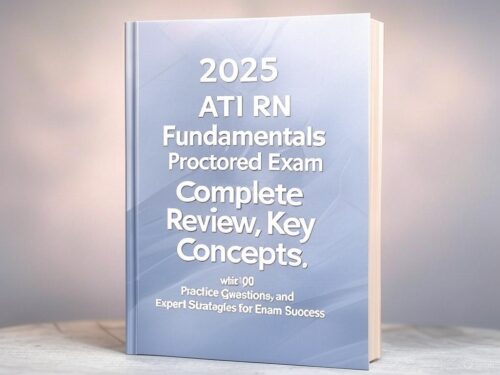 2025 ATI RN Fundamentals Proctored Exam