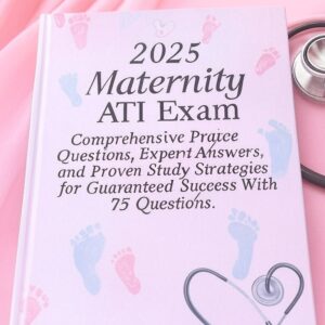 2025 Maternity ATI Exam