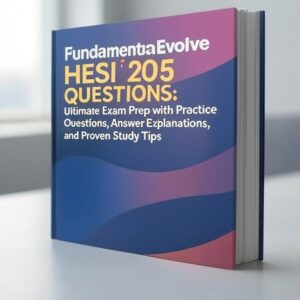 Fundamentals Evolve HESI 2025 QUESTIONS