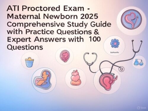 ATI Maternal Newborn Proctored Exam