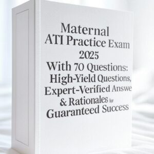 Maternal ATI Exam 2025