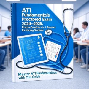 ATI Fundamentals Proctored Exam