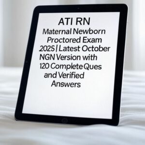 ATI RN Maternal Newborn Proctored Exam 2025