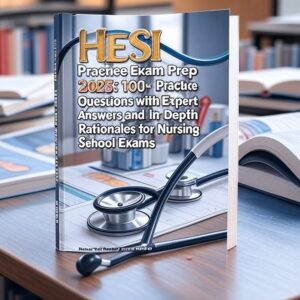 HESI Practice Exam Prep 2025