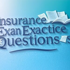 Insurance Exam Practice Questions