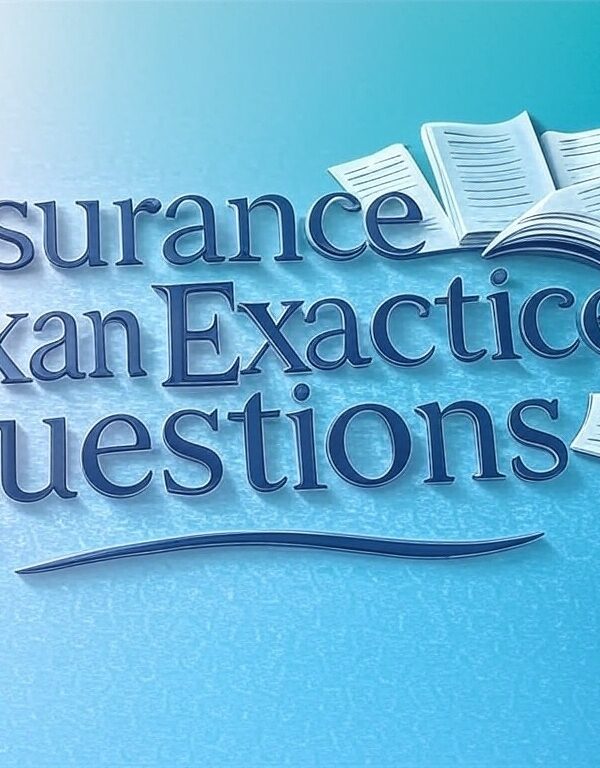Insurance Exam Practice Questions