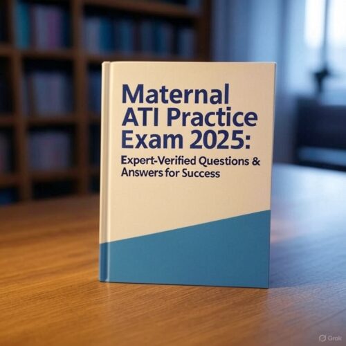 Maternal ATI Proctored Exam with this 2025 guide