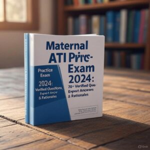 Maternal ATI Proctored Exam