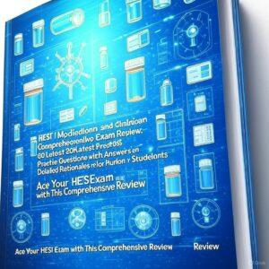HESI Medication and Clinical Practice Comprehensive Exam