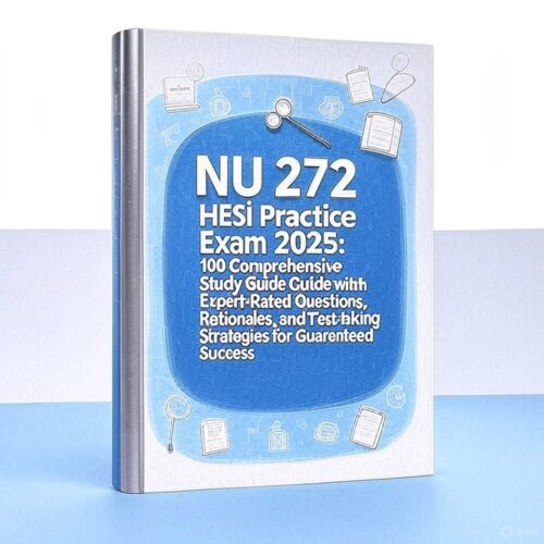 2025 NU 272 HESI Practice Exam