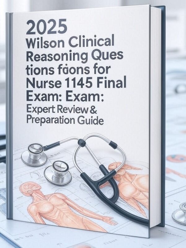 2025 Nurse 1145 Final Exam