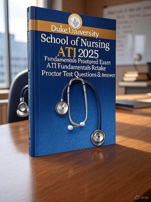 ATI 2025 Fundamentals Proctored Exam