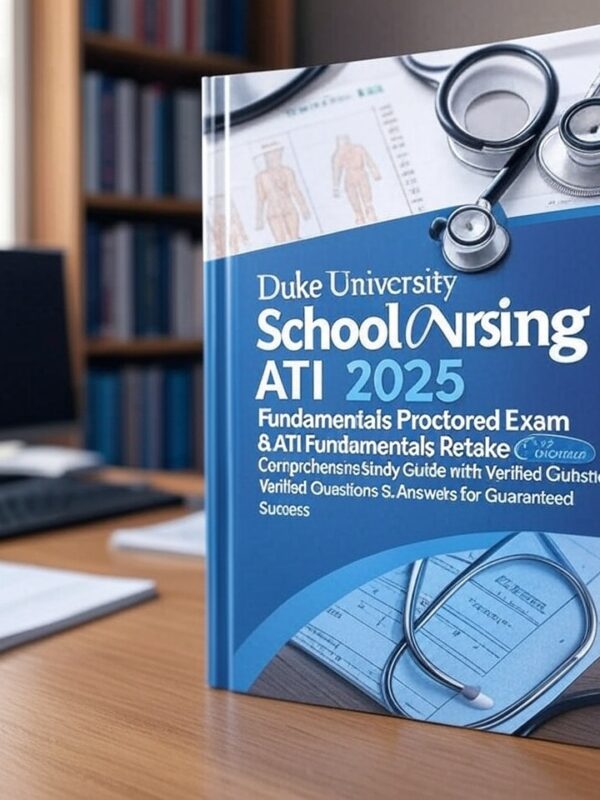 ATI 2025 Fundamentals Proctored Exam