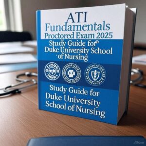 2025 ATI Fundamentals Proctored Exam