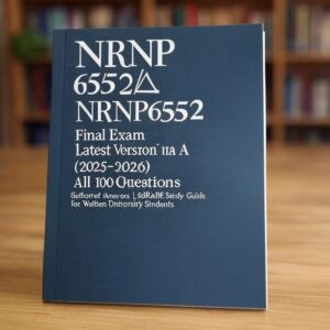 NRNP 6552/NRNP6552 Final Exam