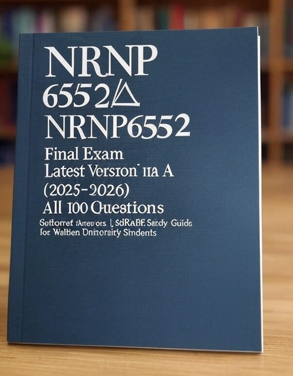 NRNP 6552/NRNP6552 Final Exam