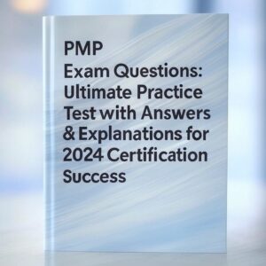 PMP Exam with this 2024 Ultimate Practice Test