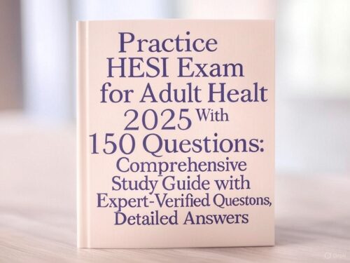 HESI Adult Health Exam 2025