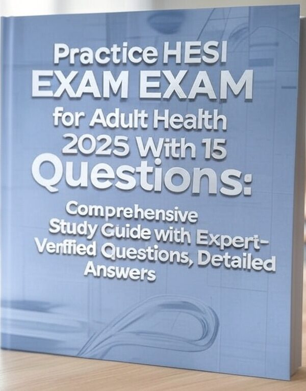 HESI Adult Health Exam 2025